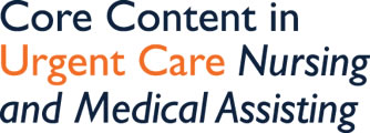 Core Content in Urgent Care Nursing and Medical Assisting
